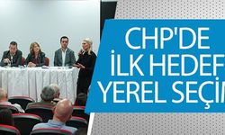 CHP'DE İLK HEDEF YEREL SEÇİM