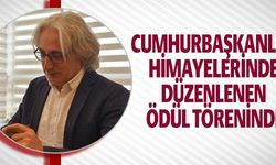 CUMHURBAŞKANLIĞI HİMAYELERİNDE DÜZENLENEN ÖDÜL TÖRENİNDE