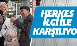 HERKES İLGİ İLE KARŞILIYOR