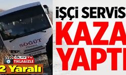 İŞÇİ SERVİSİ KAZA YAPTI. 2 KİŞİ YARALANDI