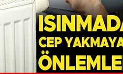 ISINMADA CEP YAKMAYAN ÖNLEMLER