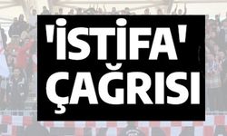 'İSTİFA' ÇAĞRISI