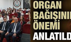 ORGAN BAĞIŞININ ÖNEMİ ANLATILDI