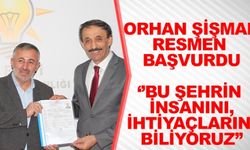 ORHAN ŞİŞMAN RESMEN BAŞVURDU