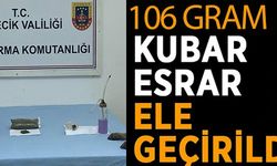 106 GRAM KUBAR ESRAR ELE GEÇİRİLDİ