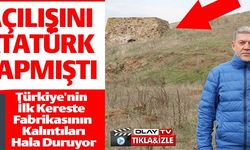 AÇILIŞINI ATATÜRK YAPMIŞTI