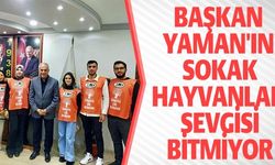 BAŞKAN YAMAN'IN SOKAK HAYVANLARI SEVGİSİ BİTMİYOR