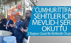 CUMHUR İTTİFAKI ŞEHİTLER İÇİN MEVLİD-İ ŞERİF OKUTTU