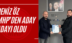 DENİZ ÖZ MHP’den ADAY ADAYI OLDU