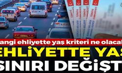 EHLİYETTE YAŞ SINIRI DEĞİŞTİ