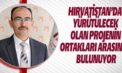 HIRVATİSTAN'DA YÜRÜTÜLECEK PROJENİN ORTAKLARI