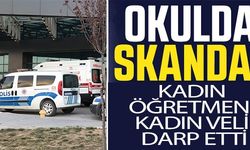 KADIN ÖĞRETMENİ KADIN VELİ DARP ETTİ