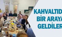 KAHVALTIDA BİR ARAYA GELDİLER