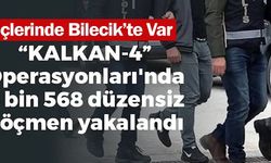 ''KALKAN-4'' OPERASYONLARINDA 4 BİN 568 DÜZENSİZ GÖÇMEN YAKALANDI