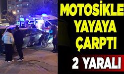 MOTOSİKLET YAYAYA ÇARPTI 2 YARALI