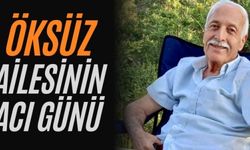 ÖKSÜZ AİLESİNİN ACI GÜNÜ