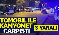 OTOMOBİL İLE KAMYONET ÇARPIŞTI 3 YARALI