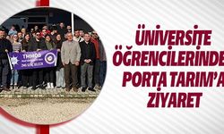 ÜNİVERSİTE ÖĞRENCİLERİNDEN PORTA TARIM'A ZİYARET