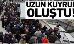 UZUN KUYRUK OLUŞTU!