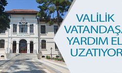 VALİLİK VATANDAŞA YARDIM ELİ UZATIYOR