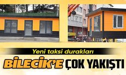 YENİ TAKSİ DURAKLARI BİLECİK'E ÇOK YAKIŞTI