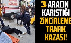 3 ARACIN KARIŞTIĞI ZİNİCİRLEME TRAFİK KAZASI