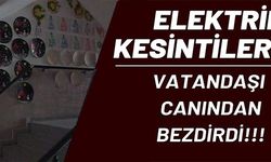 ELEKTRİK KESİNTİLERİ VATANDAŞI CANINDAN BEZDİRDİ!