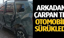 ARKADAN ÇARPAN TIR OTOMOBİLİ SÜRÜKLEDİ