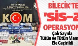 BİLECİK'TE 'SİS-2' OPERASYONU