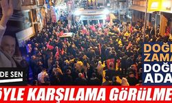 BÖYLE KARŞILAMA GÖRÜLMEDİ