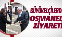 BÜYÜKELÇİLEREN OSMANELİ ZİYARETİ