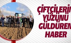 ÇİFTÇİLERİN YÜZÜNÜ GÜLDÜREN HABER