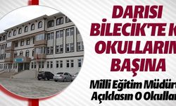 DARISI BİLECİK'TE Kİ OKULLARIN BAŞINA