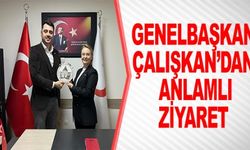 GENEL BAŞKAN ÇALIŞKAN'DAN ANLAMLI ZİYARET