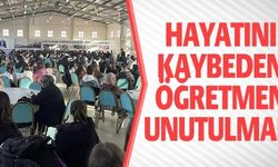 HAYATINI KAYBEDEN ÖĞRETMEN UNUTULMADI