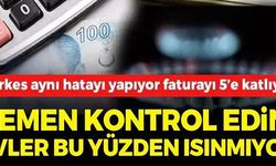 HEMEN KONTROL EDİN!