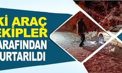 İKİ ARAÇ EKİPLER TARAFINDAN KURTARILDI