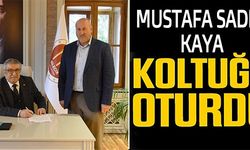 MUSTAFA SADIK KAYA KOLTUĞA OTURDU