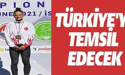 TÜRKİYE'Yİ TEMSİL EDECEK