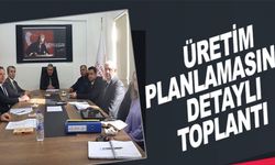 ÜRETİM PLANLAMASINDA DETAYLI TOPLANTI