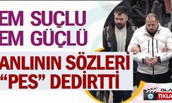 ZANLININ SÖZLERİ PES'' DEDİRTTİ