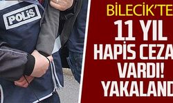 11 YIL HAPİS CEZASI VARDI!