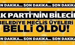 AK PARTİ'NİN BİLECİK BELEDİYE MECLİS ÜYELERİ BELLİ OLDU  