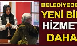 BELEDİYEDEN YENİ BİR HİZMET DAHA