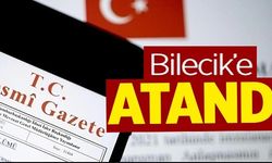 BİLECİK'E ATANDI