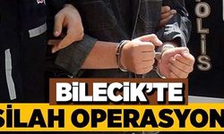 BİLECİK'TE SİLAH OPERASYONU