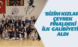 'BİZİM KIZLAR' ÇEYREK FİNALDEKİ İLK GALİBİYETİ ALDI