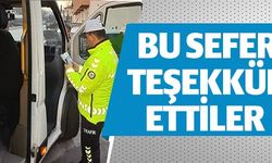 BU SEFER TEŞEKKÜR ETTİLER