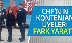 CHP'NİN KONTENJAN ÜYELERİ FARK YARATTI 