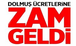 DOLMUŞ ÜCRETLERİNE ZAM GELDİ!